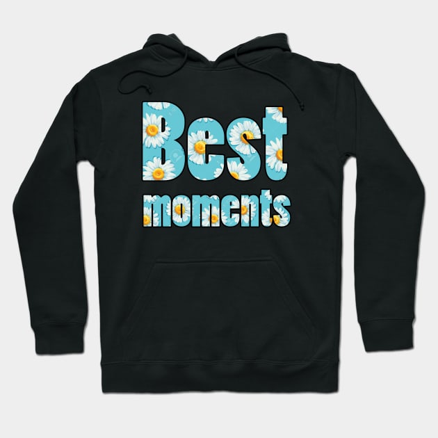 best moments Hoodie by sarahnash